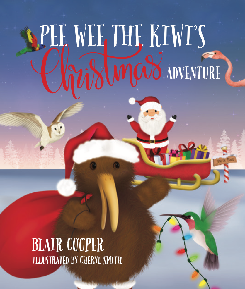 Pee Wee the Kiwi's Christmas Adventure By Blair Cooper